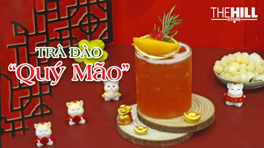 🍑 TRÀ ĐÀO "QUÝ MÃO" - ĐÓN NĂM MỚI ĐẦY TƯƠI MÁT 🍑